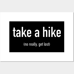 take a hike - no really, get lost Posters and Art